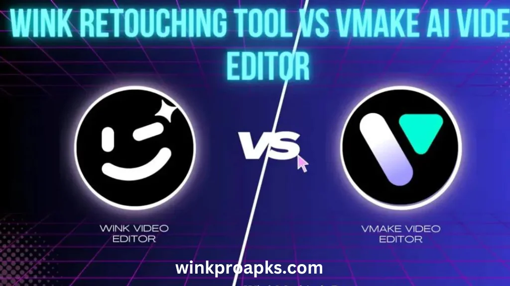 Wink Retouching Tool VS Vmake video editor