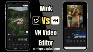 Wink Video Retouching APK VS VN Video editor